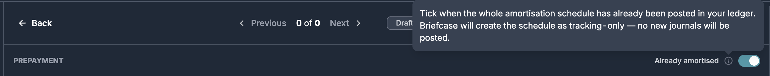 Prepayment editor with an “Already amortised” toggle switched on and a tooltip explaining that ticking it creates the schedule as tracking-only, with no new journals posted